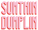 Sumthin Dumplin